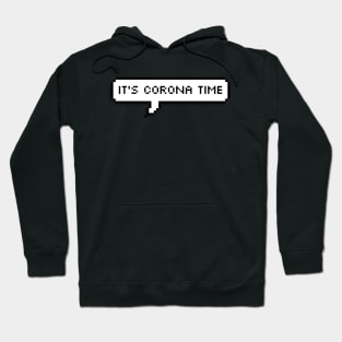 its corona time Hoodie